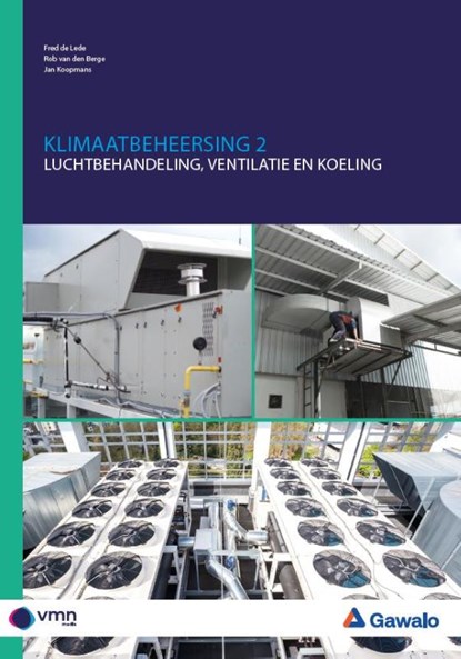 Klimaatbeheersing 2 Luchtbehandeling, Fred de Lede ; Rob van den Berge ; Jan Koopmans - Paperback - 9789493196834