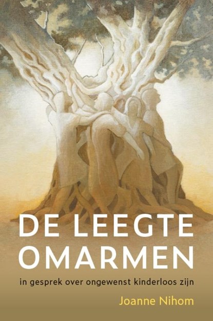 De Leegte Omarmen, Joanne Nihom - Paperback - 9789493198524
