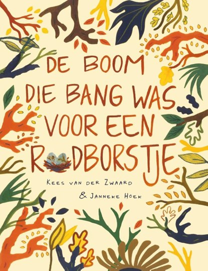 De boom die bang was voor een roodborstje, Kees van der Zwaard - Gebonden - 9789493198593