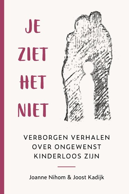 Je ziet het niet, Joanne Nihom ; Joost Kadijk - Paperback - 9789493198753