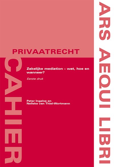 Zakelijke mediation – wat, hoe en wanneer?, Nelleke van Thiel-Wortmann ; Peter Ingelse - Paperback - 9789493199613