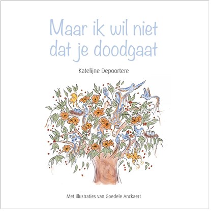 Maar ik wil niet dat je doodgaat, Katelijne Depoortere - Ebook - 9789493200036
