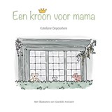 Een kroon voor mama - Katelijne Depoortere - 9789493200128