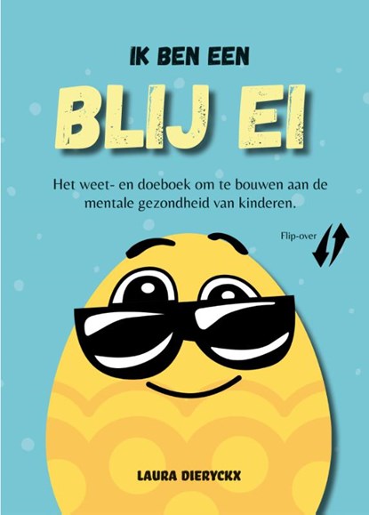 Ik ben een blij ei, Laura Dieryckx - Gebonden - 9789493200227