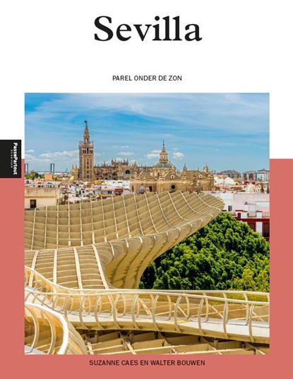 Sevilla, Suzanne Caes ; Walter Bouwen - Paperback - 9789493201040