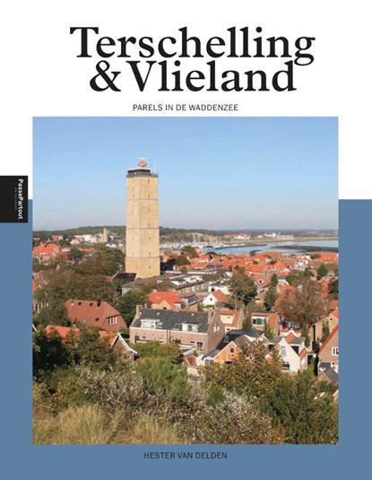 Terschelling & Vlieland, Hester van Delden - Paperback - 9789493201255