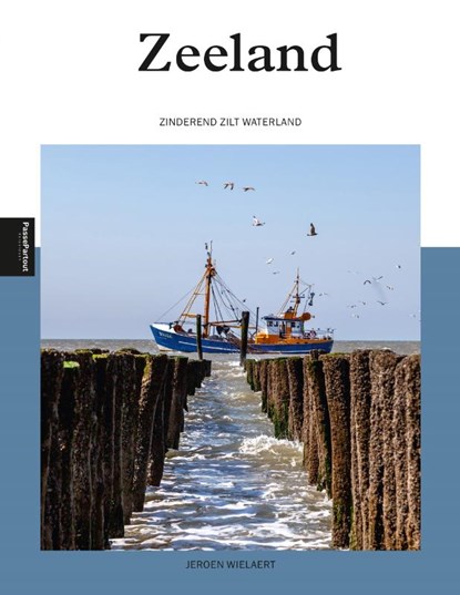 Zeeland, Jeroen Wielaert - Paperback - 9789493201262