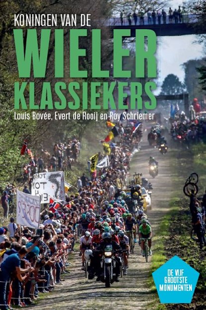 Koningen van de wielerklassiekers, Louis Bovée ; Evert de Rooij ; Roy Schriemer - Paperback - 9789493201316