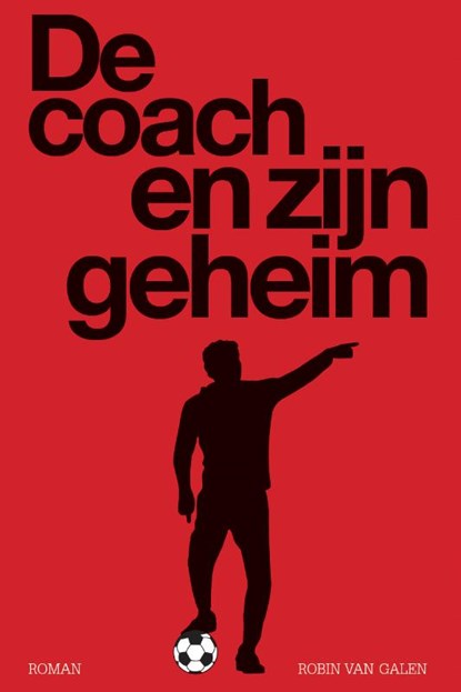 De coach en zijn geheim, Robin van Galen - Paperback - 9789493201347