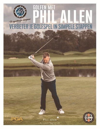 Verbeter je golfspel in simpele stappen, Phil Allen - Paperback - 9789493201682