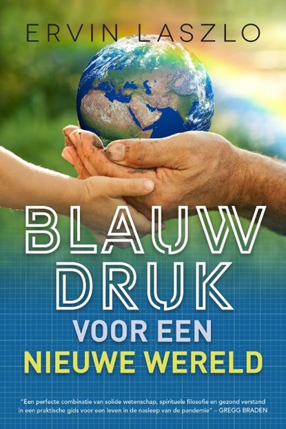 Blauwdruk voor een nieuwe wereld, Ervin Laszlo - Paperback - 9789493201767