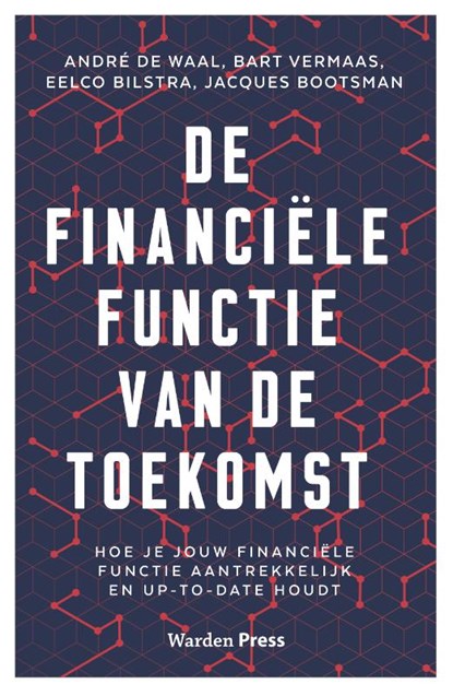 De financiële functie van de toekomst, André de Waal ; Bart Vermaas ; Eelco Bilstra ; Jacques Bootsman - Paperback - 9789493202382