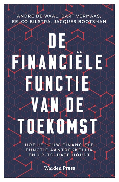 De financiële functie van de toekomst, André de Waal ; Bart Vermaas ; Eelco Bilstra ; Jacques Bootsman - Ebook - 9789493202399