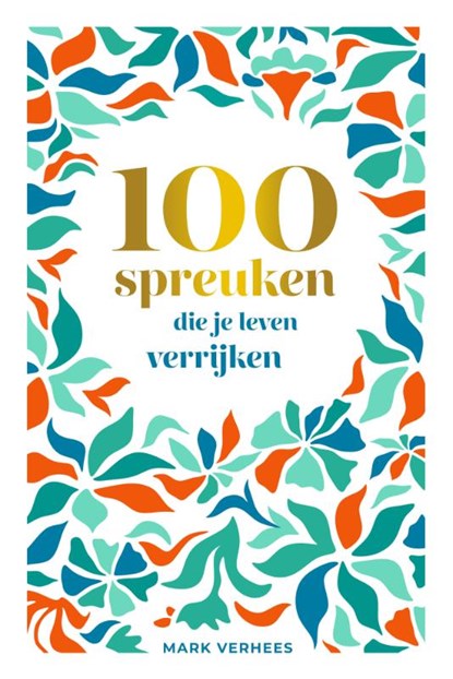 100 spreuken die je leven verrijken, Mark Verhees - Gebonden - 9789493205307