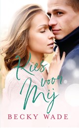 Kies voor mij - Becky Wade - 9789493208667