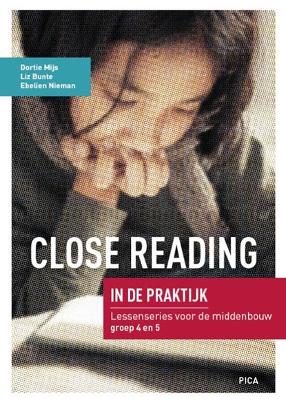 Close Reading in de praktijk Middenbouw, Dortie Mijs ; Liz Bunte ; Ebelien Nieman - Paperback - 9789493209022