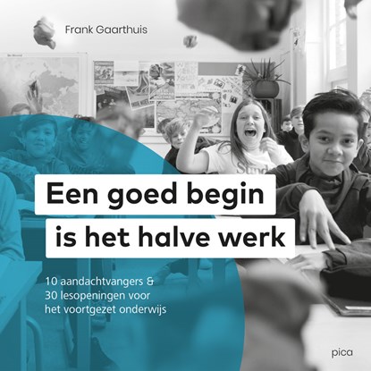 Een goed begin is het halve werk, Frank Gaarthuis - Paperback - 9789493209565