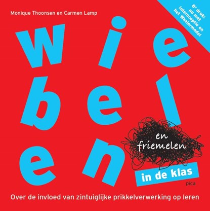 Wiebelen en friemelen in de klas, Monique Thoonsen ; Carmen Lamp - Paperback - 9789493209800