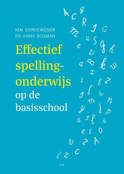 Effectief spellingonderwijs op de basisschool, Kim Cordewener ; Anna Bosman - Paperback - 9789493209992