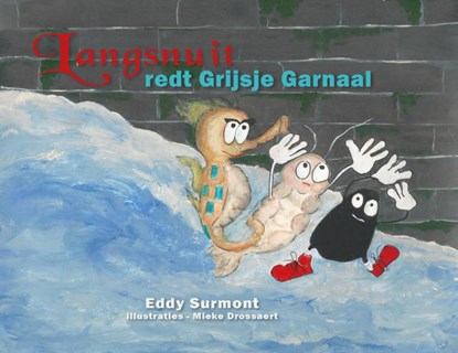 Langsnuit redt Grijsje Garnaal, Eddy Surmont - Gebonden - 9789493210646