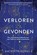 Verloren & gevonden, Kathryn Schulz - Paperback - 9789493213296