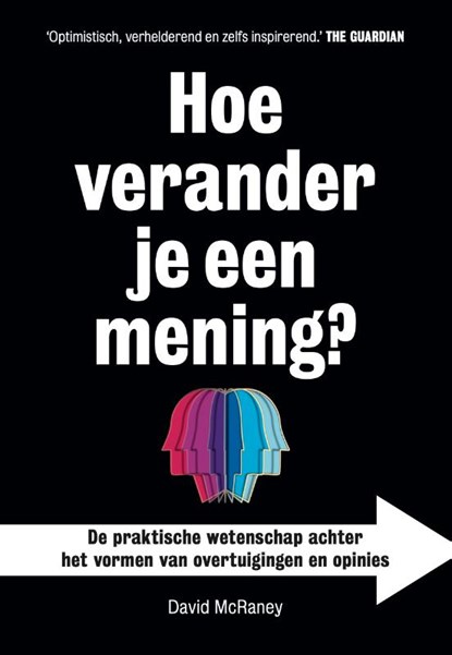 Hoe verander je een mening?, David McRaney - Paperback - 9789493213364