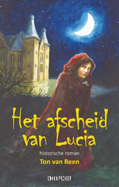 Het afscheid van Lucia, Ton van Reen - Paperback - 9789493214002