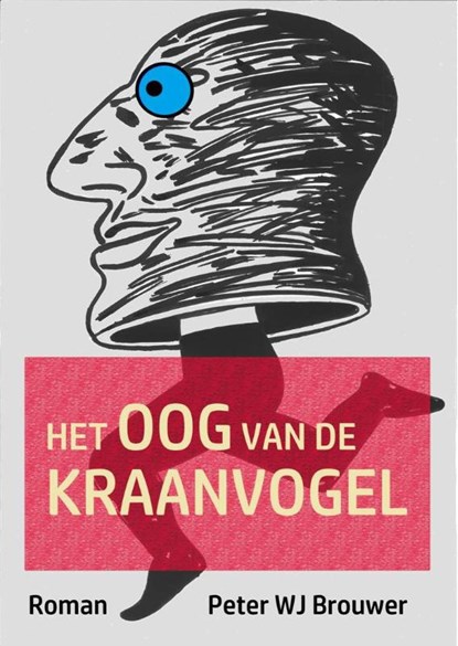 Het oog van de kraanvogel, Peter Wj Brouwer - Paperback - 9789493214224