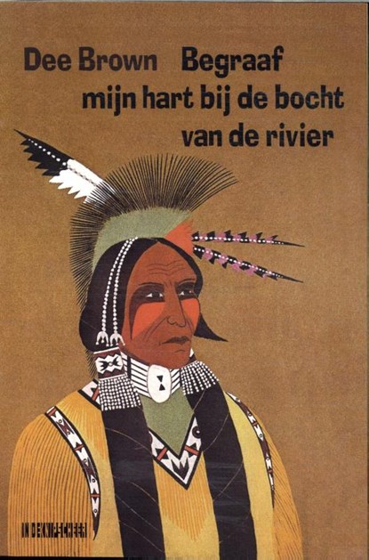 Begraaf mijn hart bij de bocht van de rivier, Dee Brown - Paperback - 9789493214392