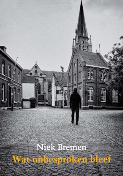 Wat onbesproken bleef, Niek Bremen - Paperback - 9789493214484