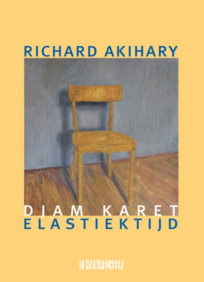 Djam karet / Elastiektijd, Richard Akihary - Paperback - 9789493214835