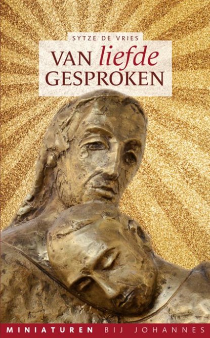 Van liefde gesproken - Miniaturen bij Johannes, Sytze de Vries - Paperback - 9789493220065