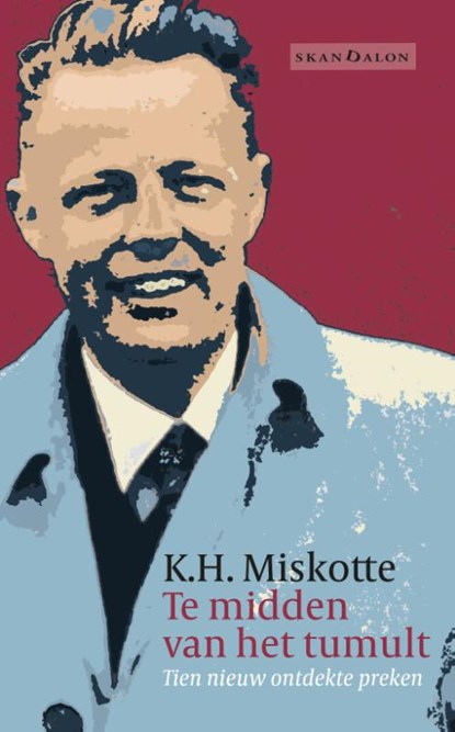 Te midden van het tumult, K.H. Miskotte - Paperback - 9789493220171