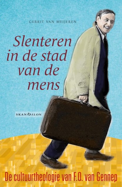 Slenteren in de stad van de mens, Gerrit van Meijeren - Paperback - 9789493220188