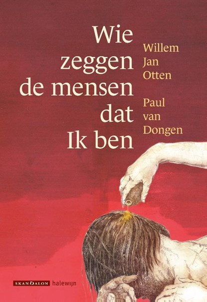 Wie zeggen de mensen dat ik ben, Willem Jan Otten ; Paul van Dongen - Gebonden - 9789493220454