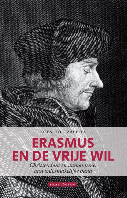 Erasmus en de vrije wil, Koen Holtzapffel - Paperback - 9789493220744