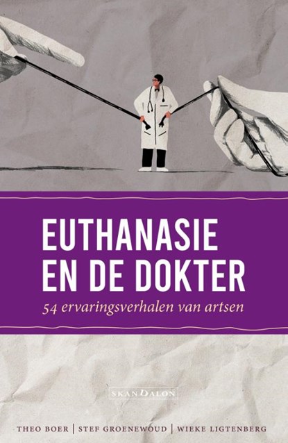 Euthanasie en de dokter, Theo Boer ; Stef Groenewoud ; Wieke Ligtenberg - Paperback - 9789493220980