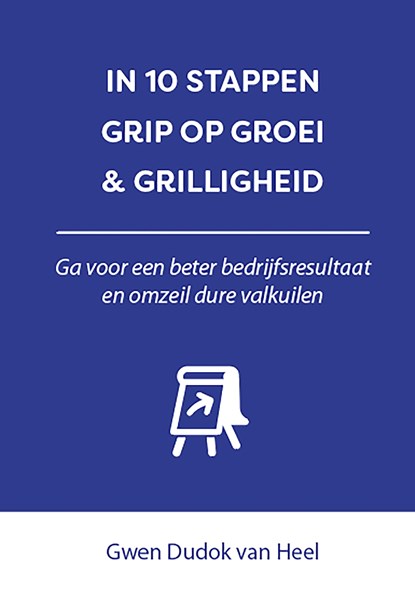 In 10 stappen Grip op Groei & Grilligheid, Gwen Dudok van Heel - Ebook - 9789493222007