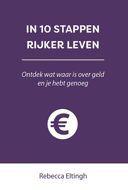 In 10 stappen rijker leven, Rebecca Eltingh - Ebook - 9789493222267