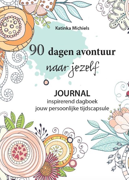 90 dagen avontuur naar jezelf, Katinka Michiels - Gebonden - 9789493222298