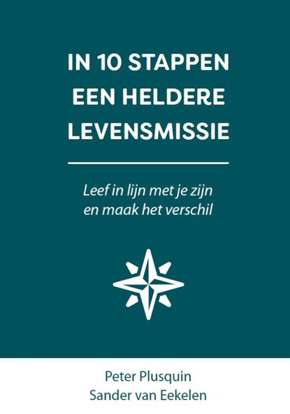 In 10 stappen een heldere levensmissie, Sander van Eekelen ; Peter Plusquin - Paperback - 9789493222304