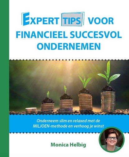 Experttips voor Financieel Succesvol Ondernemen, Monica Helbig - Paperback - 9789493222328