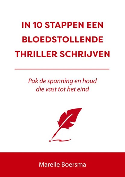 In 10 stappen een bloedstollende thriller schrijven, Marelle Boersma - Paperback - 9789493222380