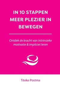 In 10 stappen meer plezier in bewegen | Titeke Postma | 