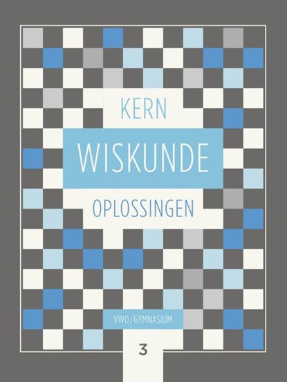 KERN Wiskunde gymnasium/vwo+ leerjaar 3 Oplossingen, niet bekend - Paperback - 9789493224414