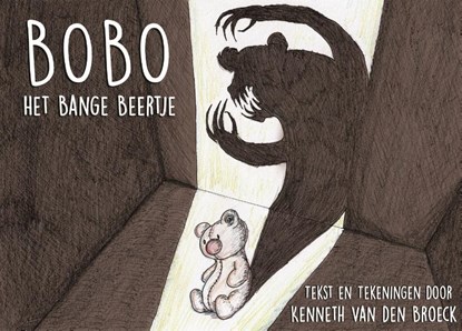 Bobo, het bange beertje, Kenneth van den Broeck - Gebonden - 9789493226999