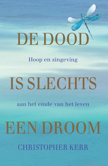 De dood is slechts een droom, Christopher Kerr ; Carine Mardorossian - Ebook - 9789493228108