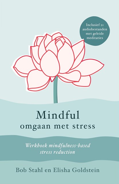 Mindful omgaan met stress, Bob Stahl ; Elisha Goldstein - Ebook - 9789493228184