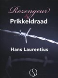 Rozengeur en prikkeldraad | Hans Laurentius | 