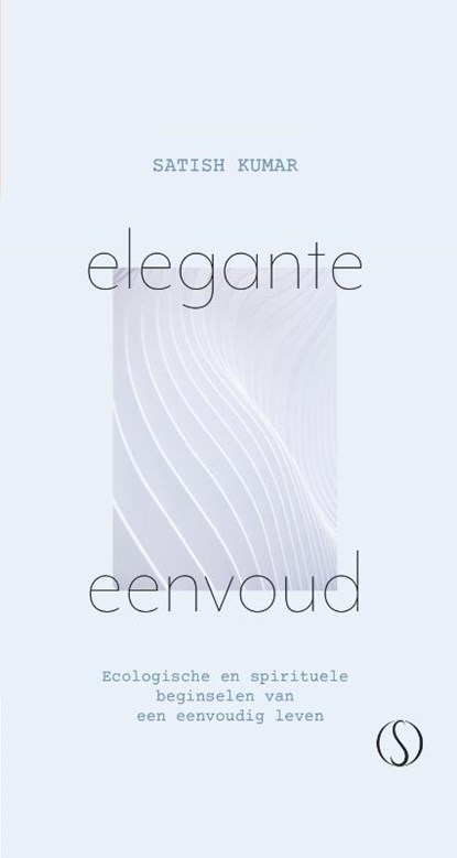 Elegante eenvoud, Satish Kumar - Paperback - 9789493228399